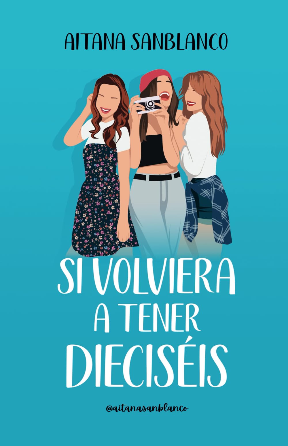 Si volviera a tener dieciséis (Viajeras del tiempo, Band 1) Fiction