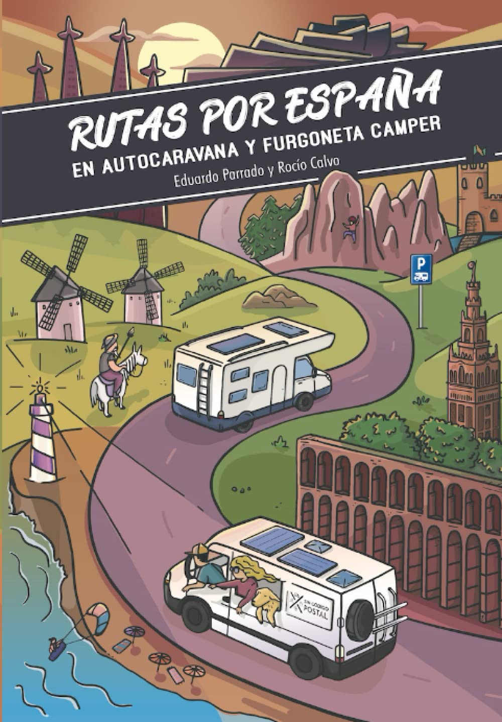 Rutas por España en autocaravana y furgoneta camper: TOP Rutas de carretera por España (Cómo viajar y vivir en furgoneta camper, Band 3) Travel Guides
