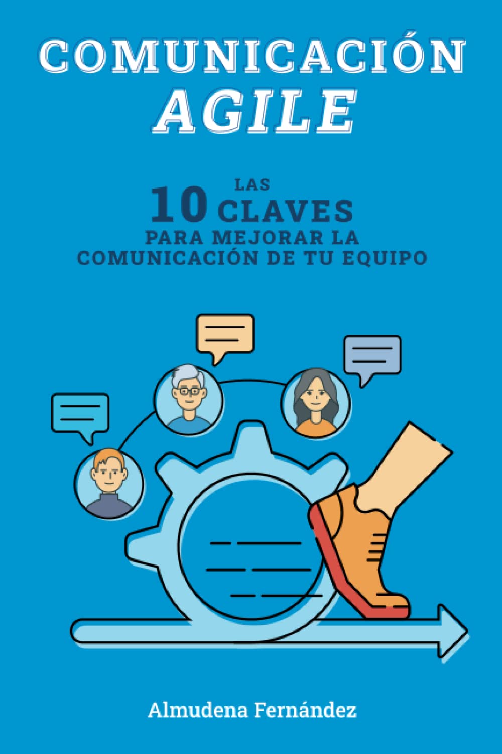 Comunicación Agile: Las 10 claves para mejorar la comunicación de tu equipo Business, Finance & Career