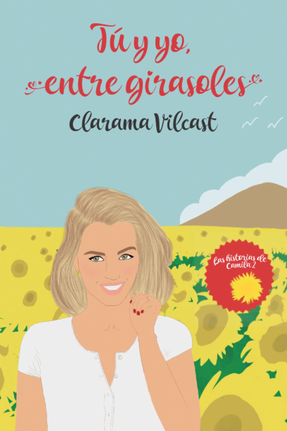 Tú y yo, entre girasoles: Las Historias de Camila 2 book