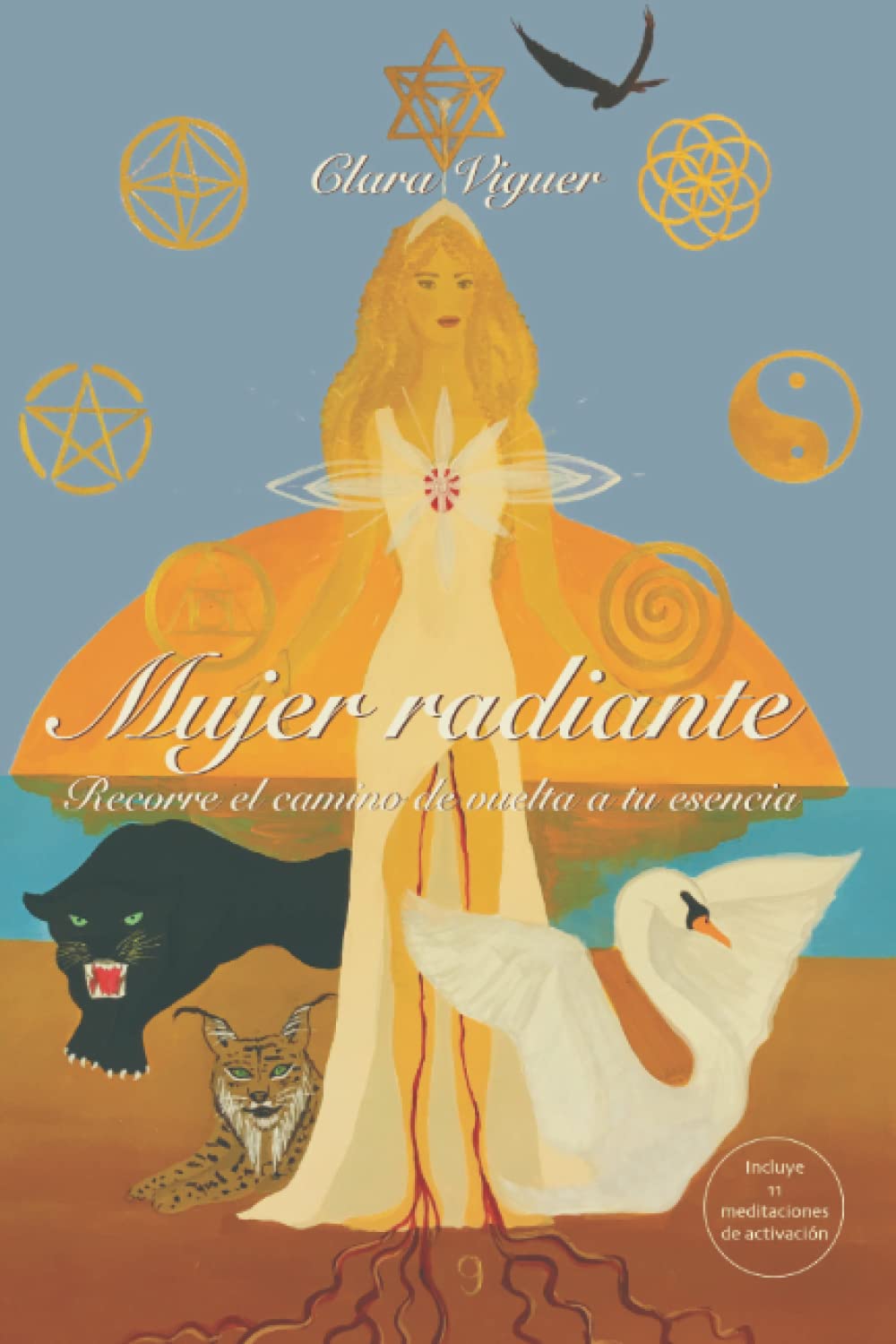MUJER RADIANTE: Recorre el camino de vuelta a tu esencia Self-help