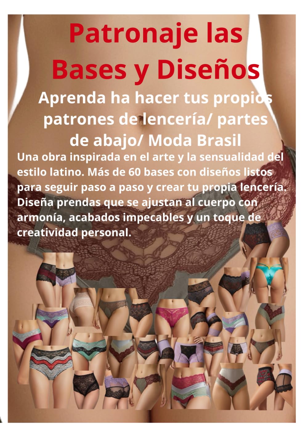 Patronaje las Bases y Diseños: Aprenda ha hacer tus propios patrones de lenceria/ partes de abajo/ Moda Brasil Film, Art & Culture