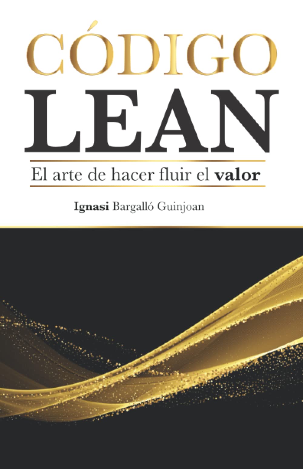 CÓDIGO LEAN: El arte de hacer fluir el valor book