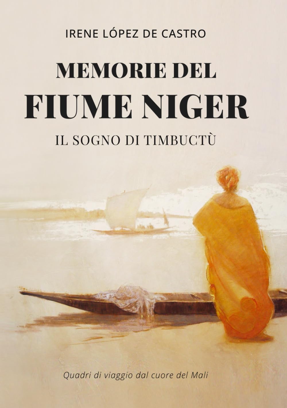 MEMORIE DEL FIUME NIGER: Il sogno di Timbuctù Travelogues