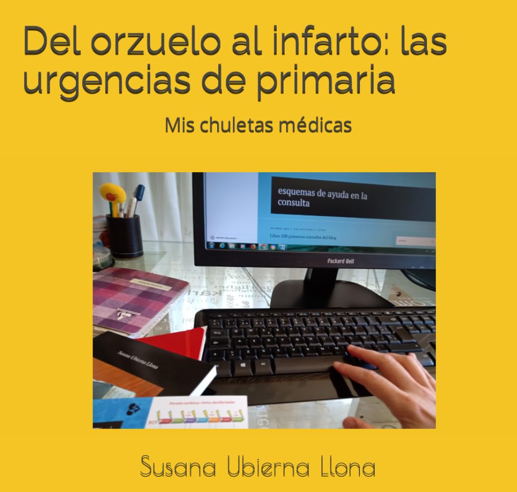 Del orzuelo al infarto: las urgencias de primaria: Mis chuletas médicas Medicine