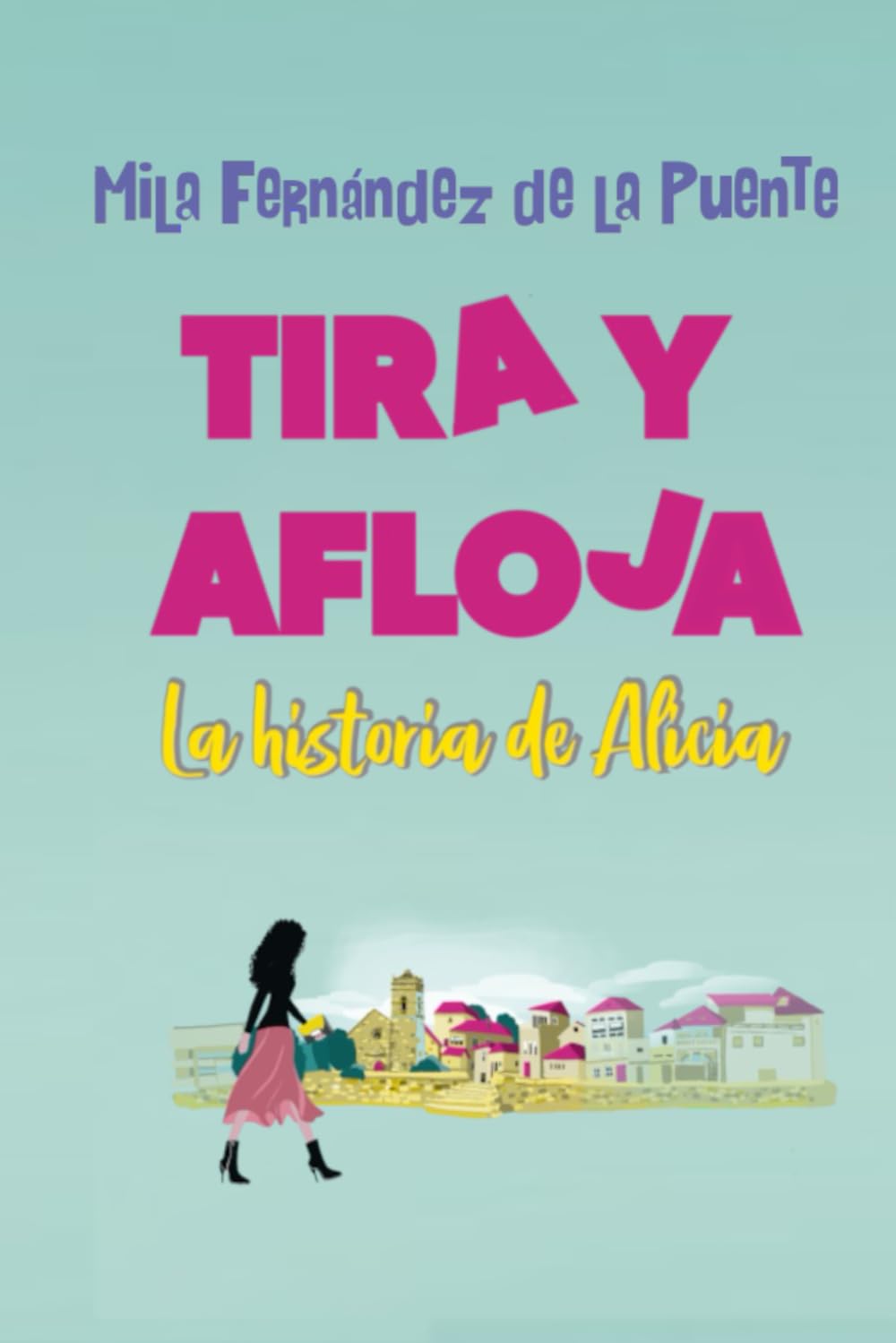 Tira y afloja: La historia de Alicia (Alicia y sus mundos, Band 2) Contemporary literature Books