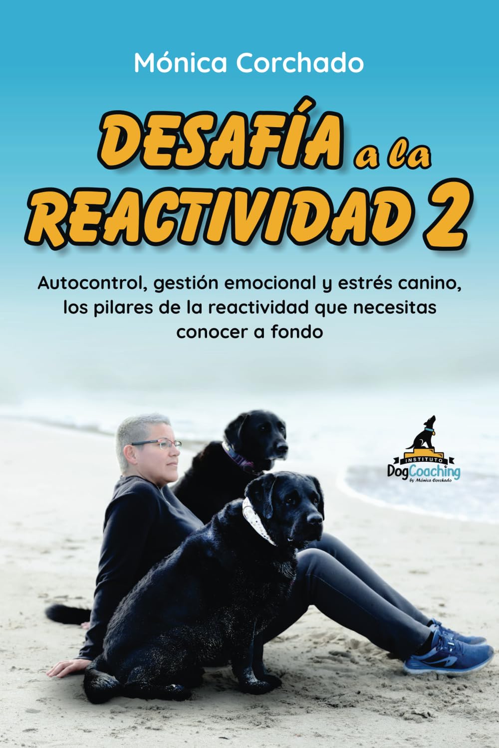 Desafía a la Reactividad 2 (Libro + vídeos): Autocontrol, gestión emocional y estrés canino, los pilares de la reactividad que necesitas conocer a fondo. Medicine