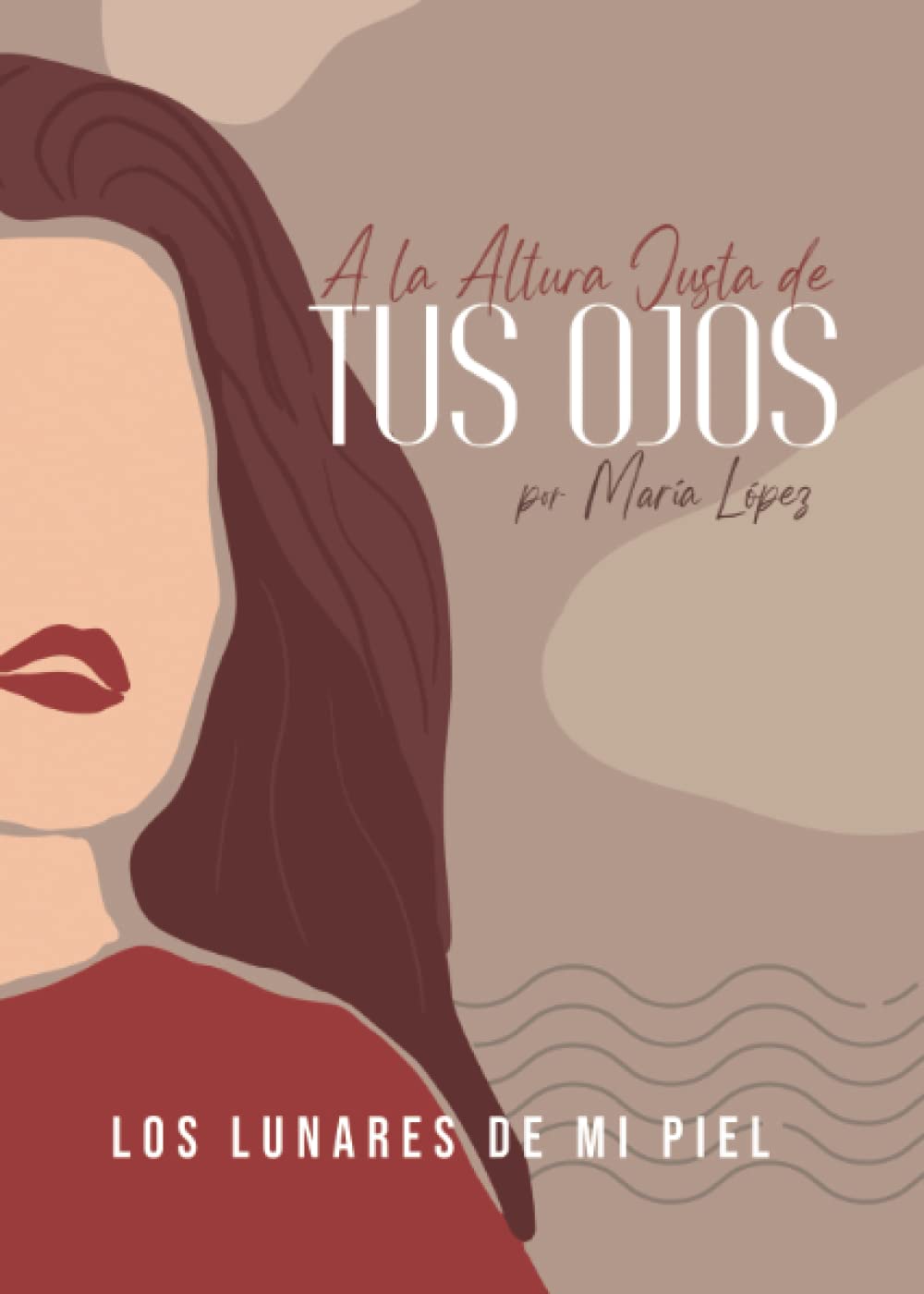 A la Altura Justa de Tus Ojos book