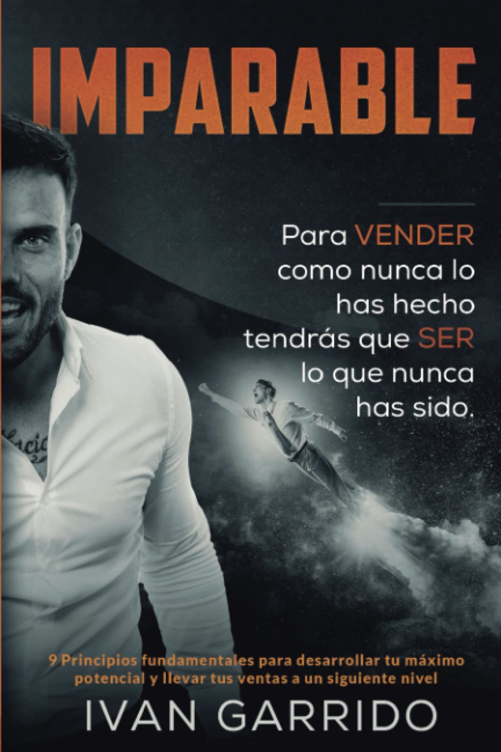 IMPARABLE: 9 Principios fundamentales para desarrollar tu máximo potencial y llevar tus ventas a un siguiente nivel book