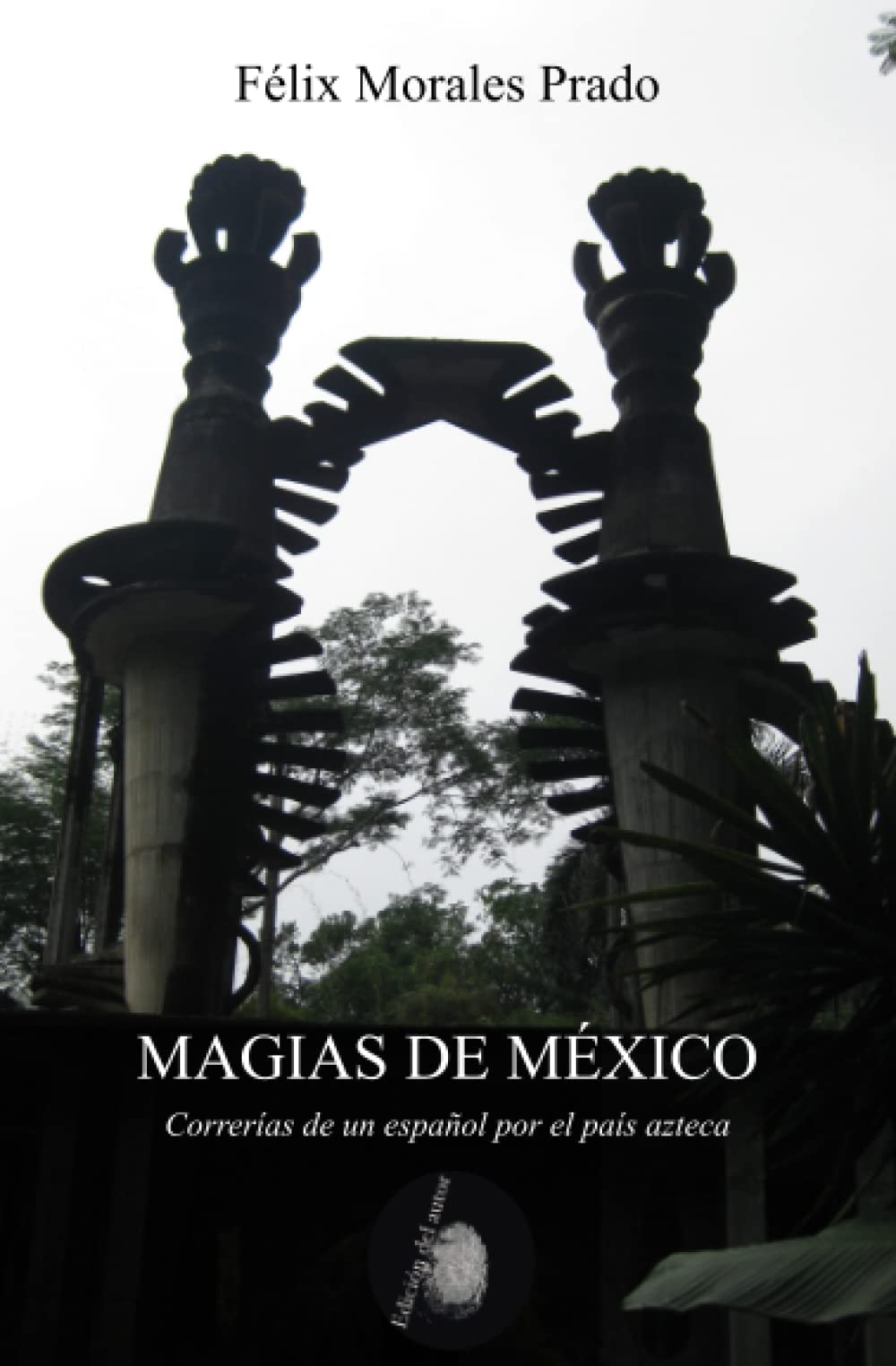 MAGIAS DE MÉXICO: Correrías de un español por el país azteca Social Sciences