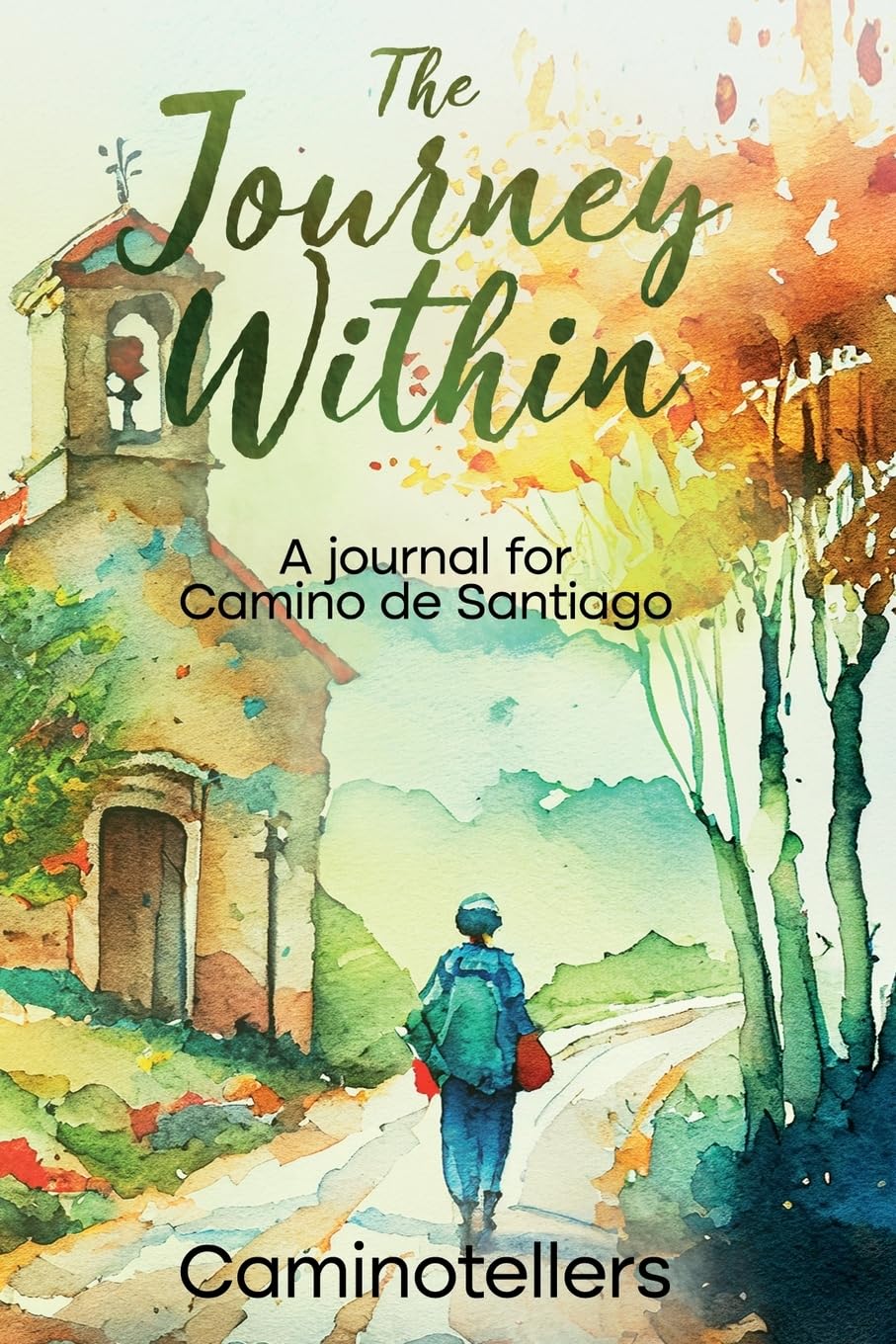 The Journey Within: A Journal for Camino de Santiago Essays & Short Stories