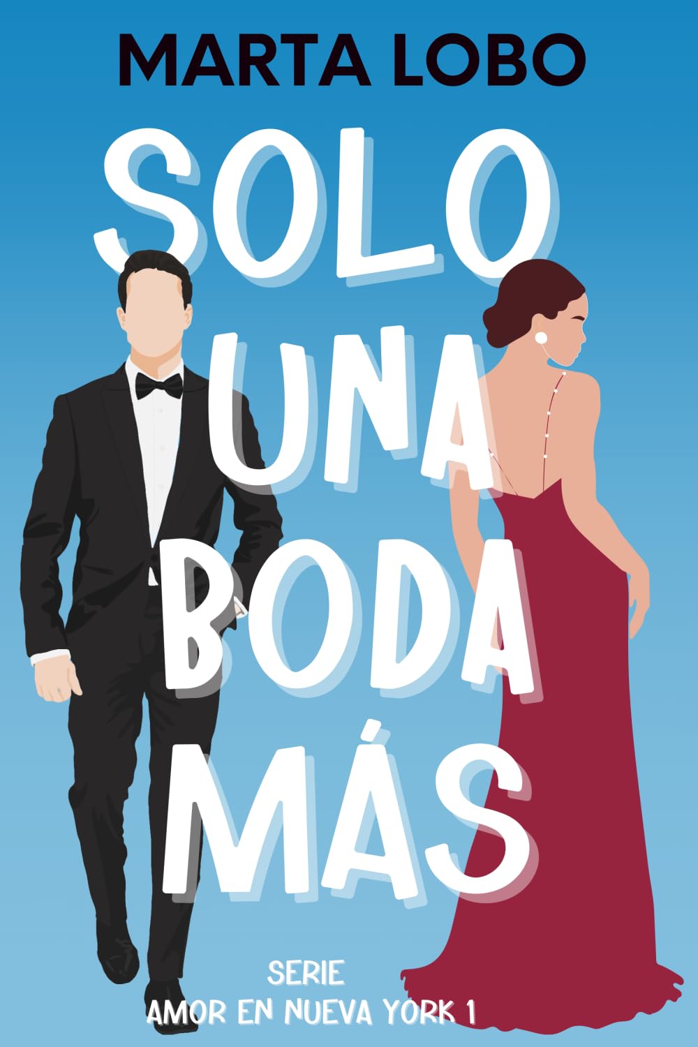 Solo una boda más: una novela ligera de citas falsas, bodas y friends to lovers. book