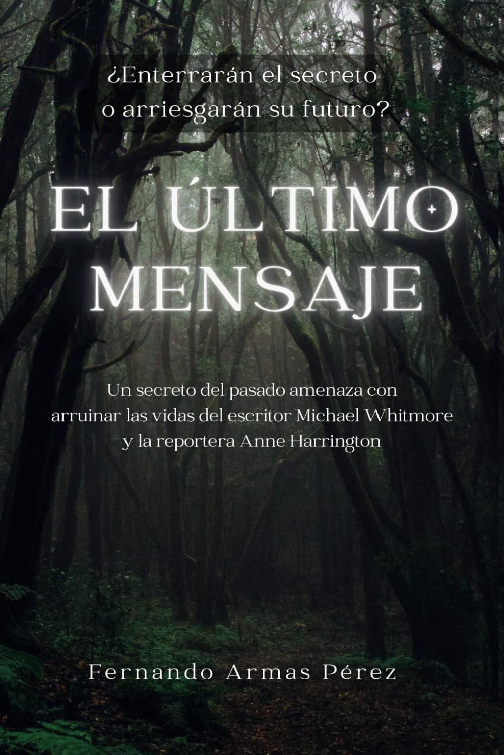 El último mensaje: ¿Enterrarán el secreto o arriesgarán su futuro? Contemporary literature