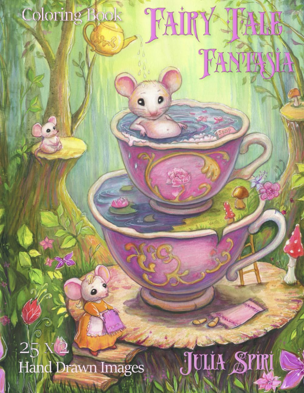 Fairy Tale Fantasia Coloring Book: A Hand-Drawn Coloring Journey with Whimsical and Fantasy Creatures Hobbies & Crafts