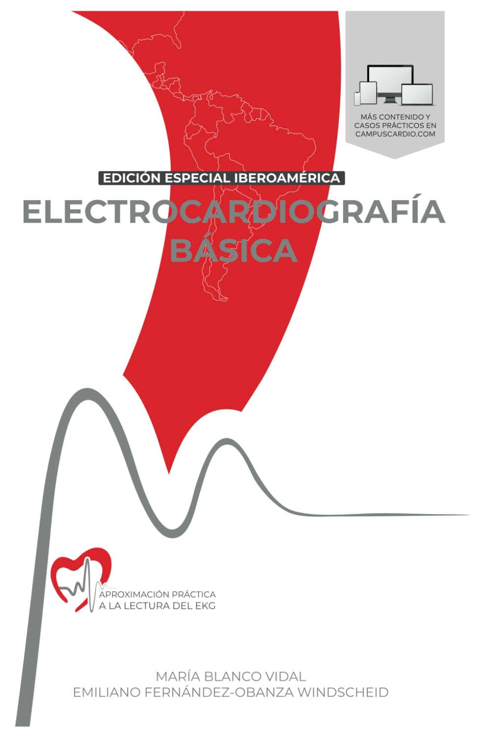 ELECTROCARDIOGRAFÍA BÁSICA. Aproximación práctica a la lectura del EKG: VERSIÓN IBEROAMÉRICA book