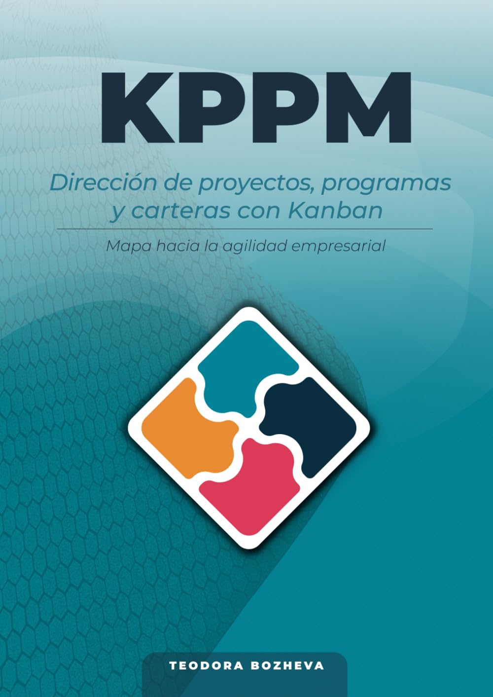 Dirección de proyectos, programas y carteras con Kanban: Mapa hacia la agilidad empresarial Business, Finance & Career