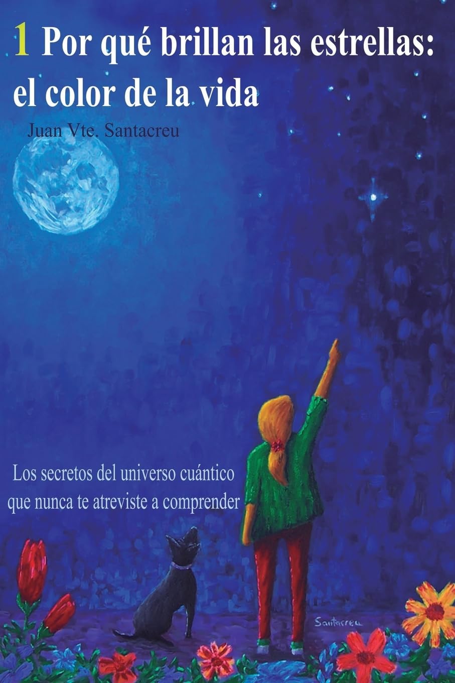 Por qué brillan las estrellas: el color de la vida: Los secretos del universo cuántico que nunca te atreviste a comprender Natural Sciences