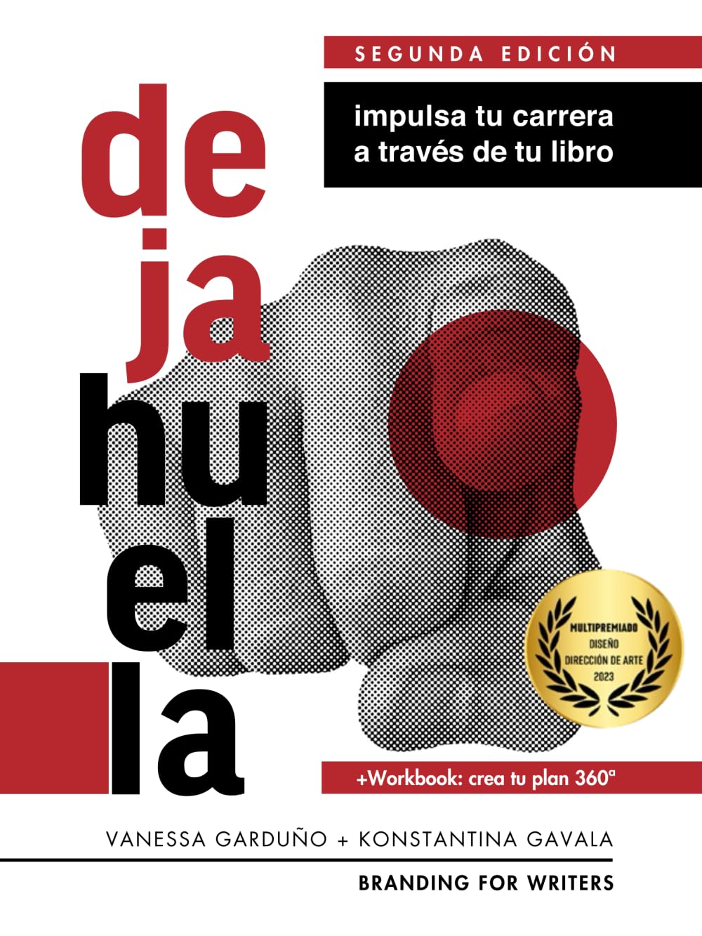 Deja Huella: Impulsa tu carrera a través de tu libro (El Kit del Autor Exitoso: Impulsa tu Carrera y Marca Personal con tu Libro, Band 1) Business, Finance & Career