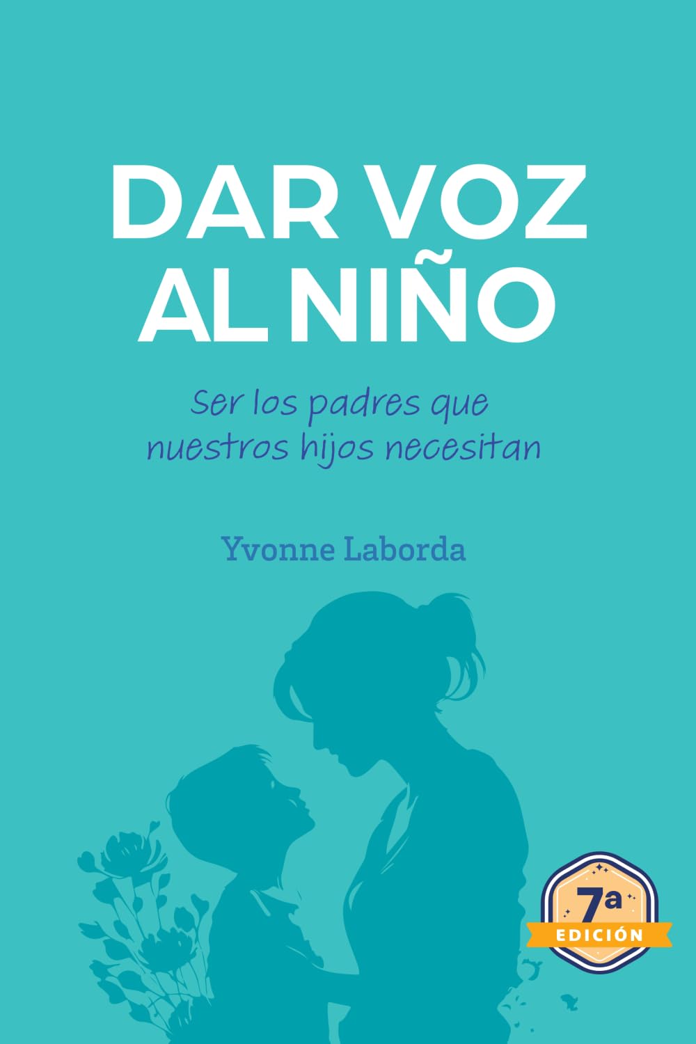 Dar voz al niño: Ser los padres que nuestros hijos necesitan Lifestyle