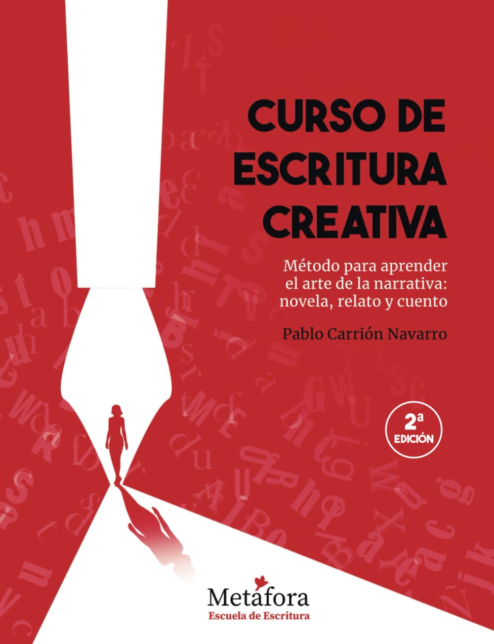 Curso de Escritura Creativa: Método para aprender el arte de la narrativa: novela, relato y cuento Essays & Short Stories