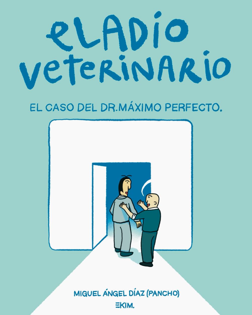 Eladio Veterinario: El caso del Dr. Máximo Perfecto Medicine Books