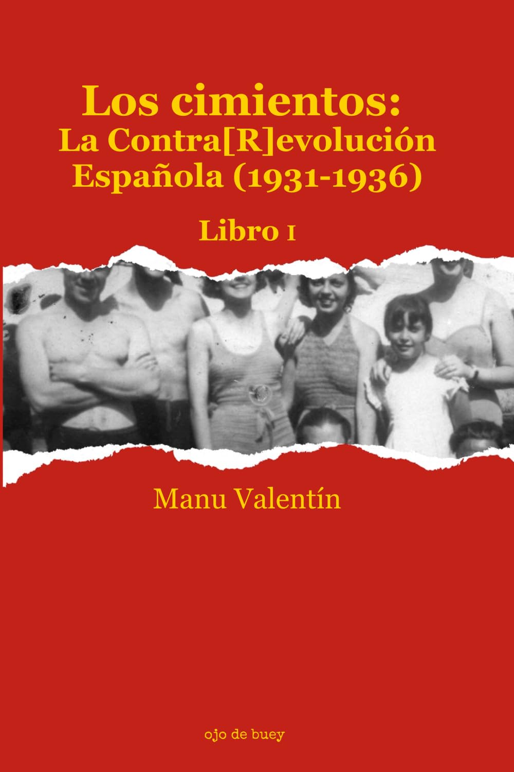 Los cimientos: La Contraevolución Española (1931-1936): La batalla por el relato revolucionario en la Barcelona de la primera mitad de los años treinta. Politics & History