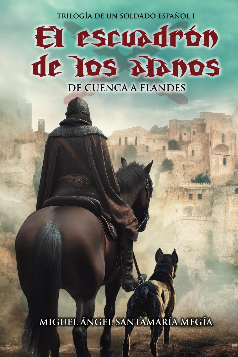 El Escuadrón de los Alanos: De Cuenca a Flandes Politics & History