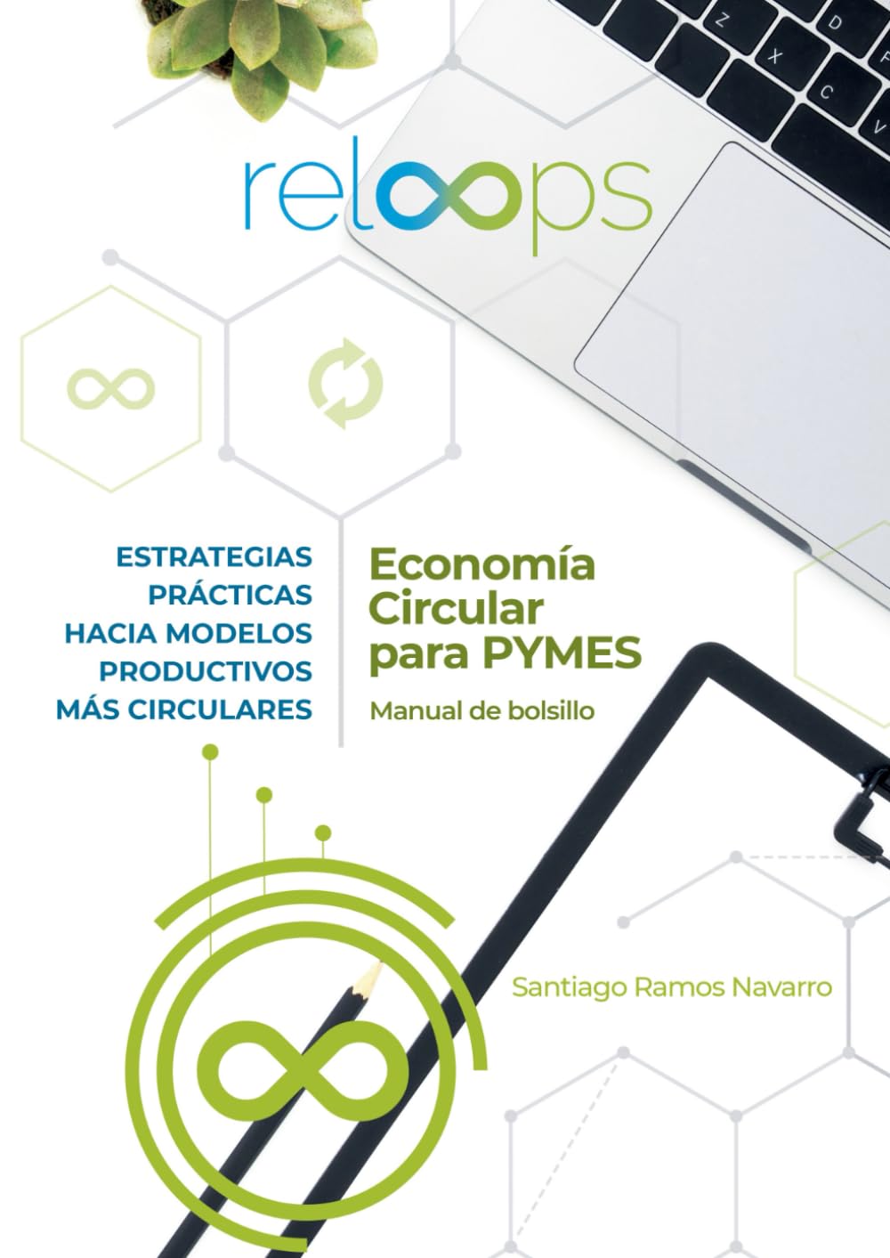 Economía Circular para PYMES. Manual de bolsillo: Estrategias prácticas hacia modelos productivos más circulares Business, Finance & Career