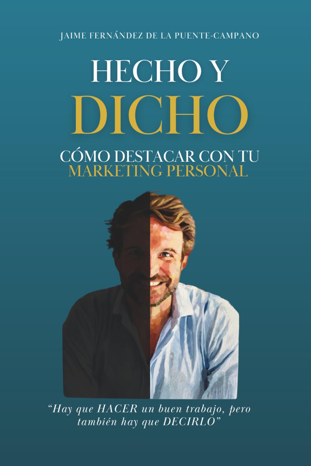 Hecho y Dicho: Cómo Destacar con tu Marketing Personal Business, Finance & Career
