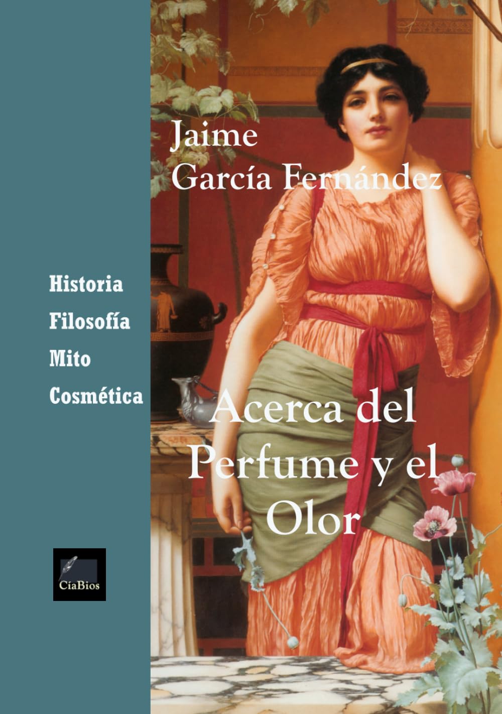 ACERCA DEL PERFUME Y EL OLOR: Historia. Filosofía. Mito. Cosmética General education