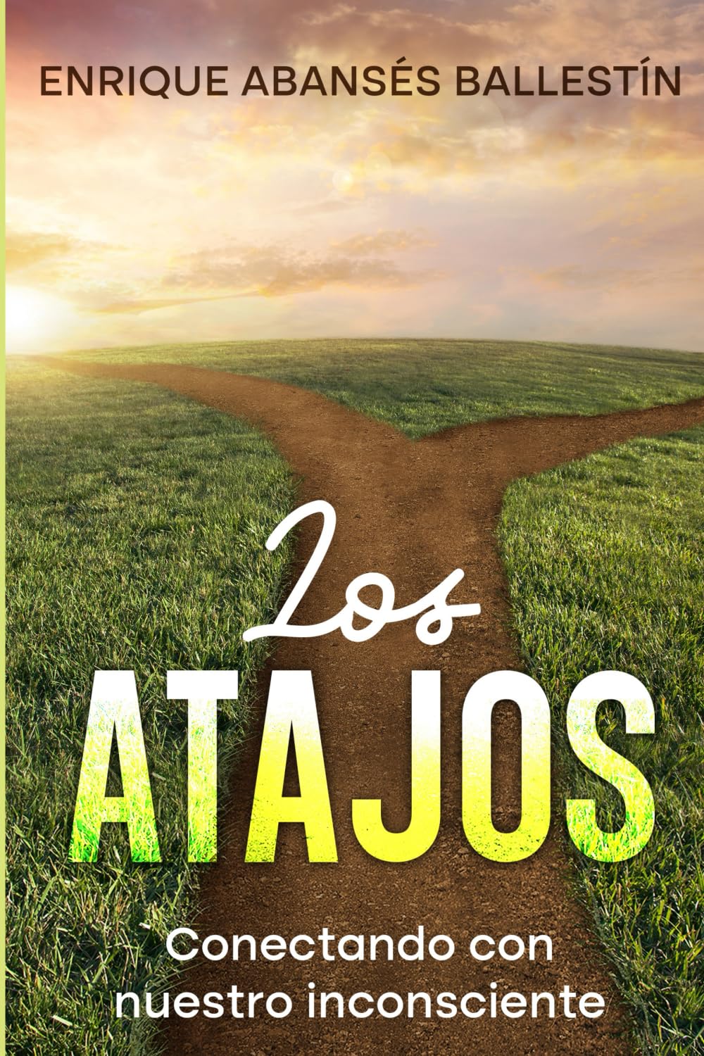 Los atajos: Conectando con nuestro inconsciente Self-help