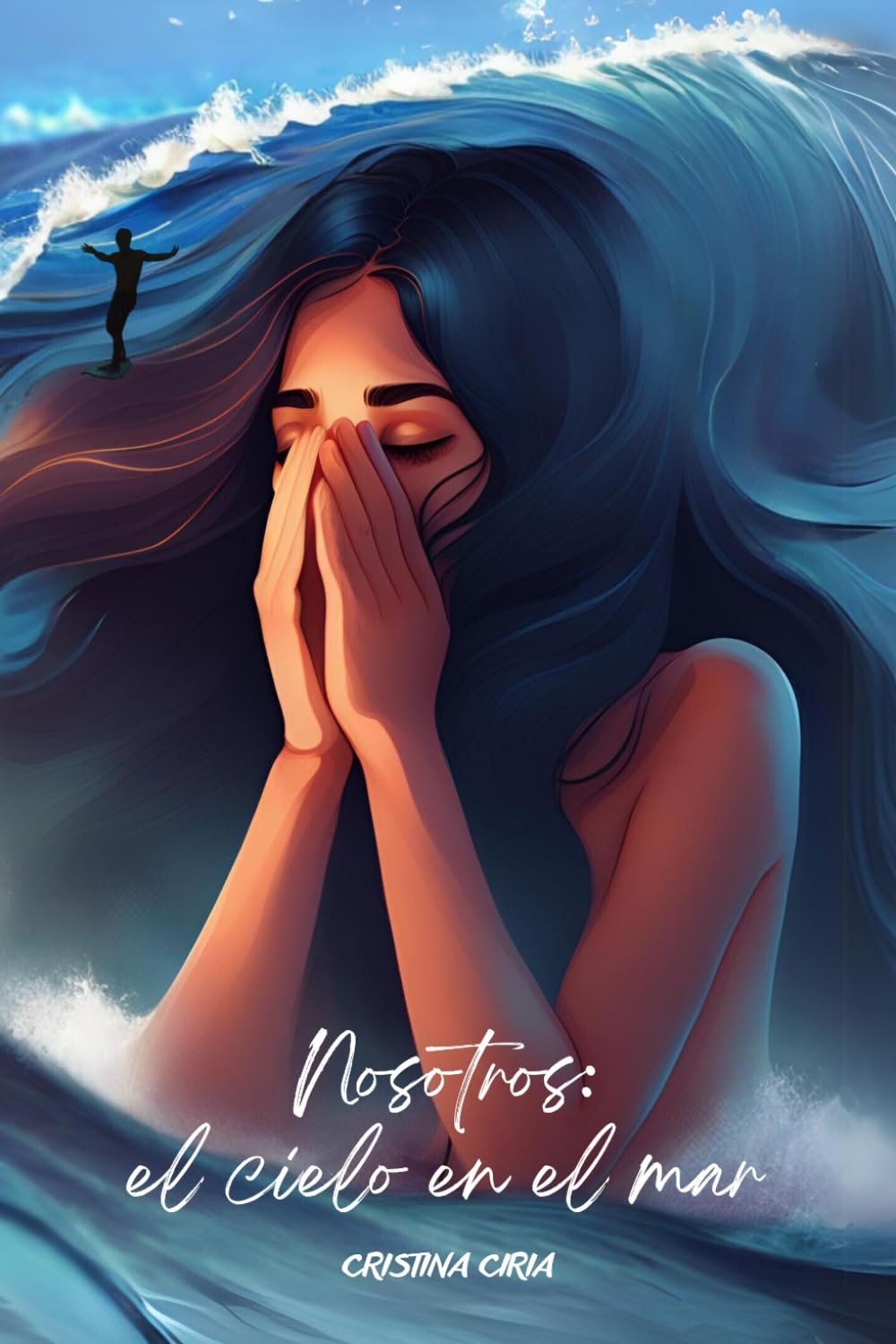 NOSOTROS: EL CIELO EN EL MAR: (Una dosis de amor, comedia, drama y reflexión) Contemporary Romance