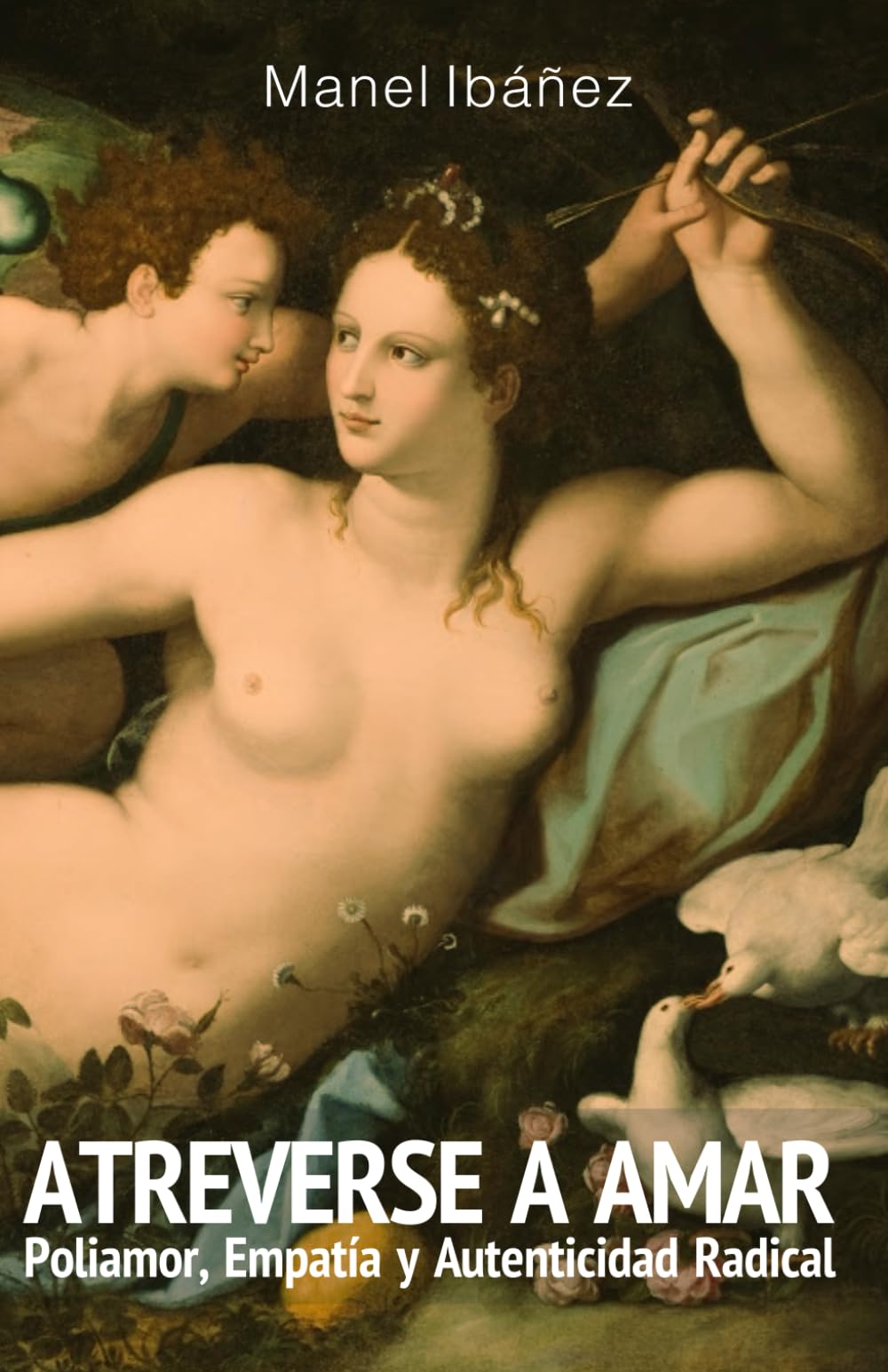 Atreverse A Amar: Poliamor, Empatía y Autenticidad Radical Eroticism