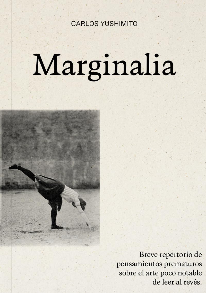 Marginalia: Breve repertorio de pensamientos prematuros sobre el arte poco notable de leer al revés Books