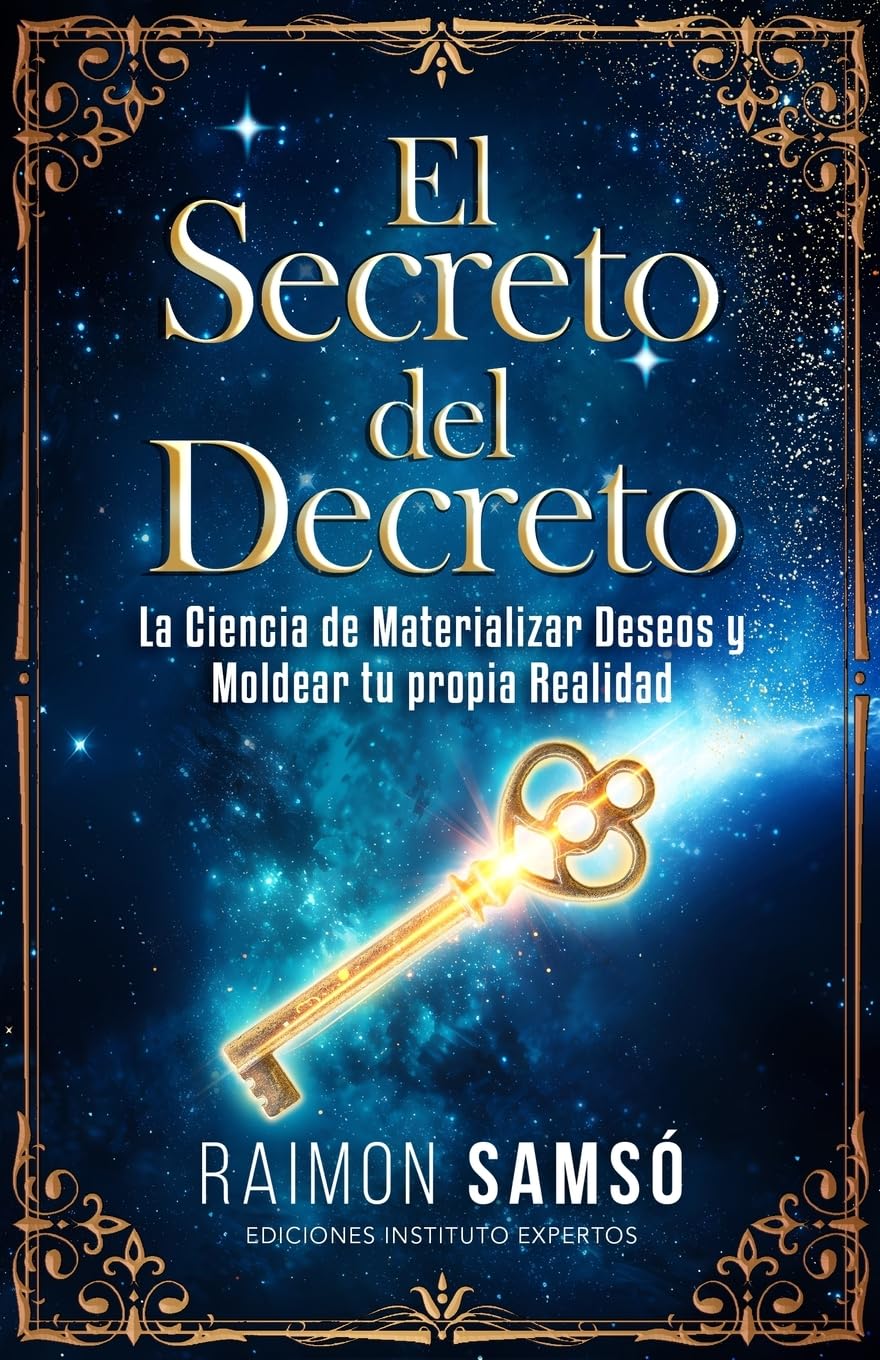 El Secreto del Decreto: La Ciencia de Materializar Deseos y Moldear tu propia Realidad Business, Finance & Career