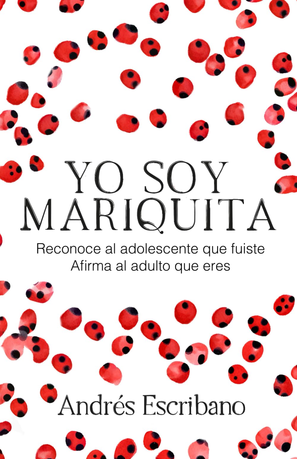 YO SOY MARIQUITA: Reconoce al adolescente que fuiste. Afirma al adulto que eres LGBTQ+