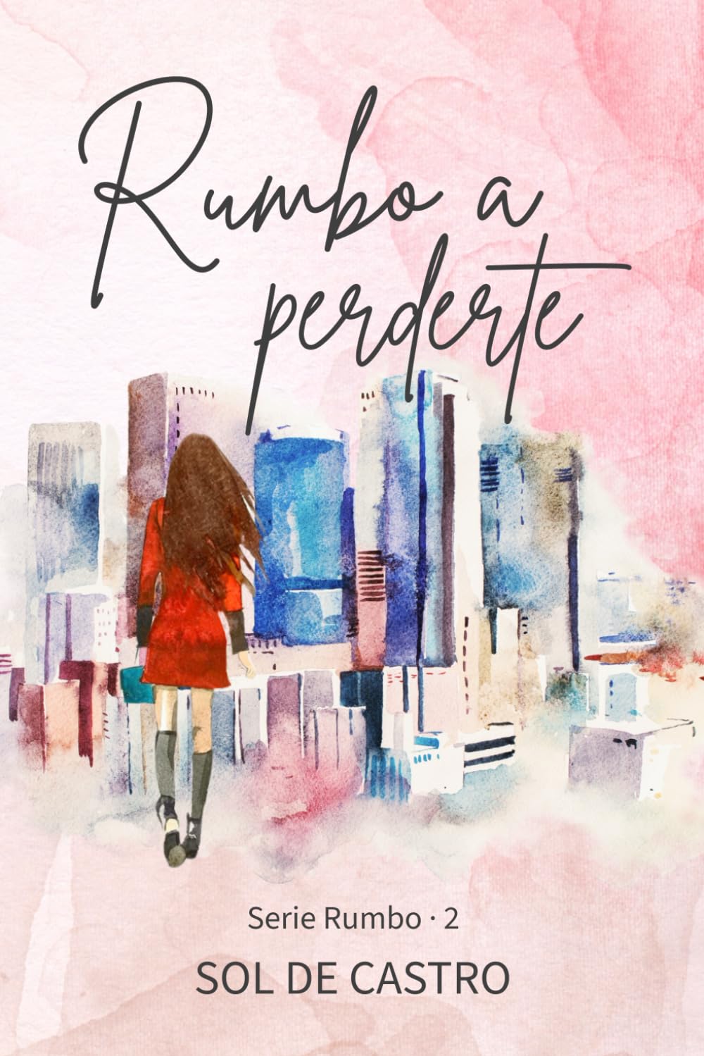 Rumbo a perderte (novela romántica contemporánea México) book