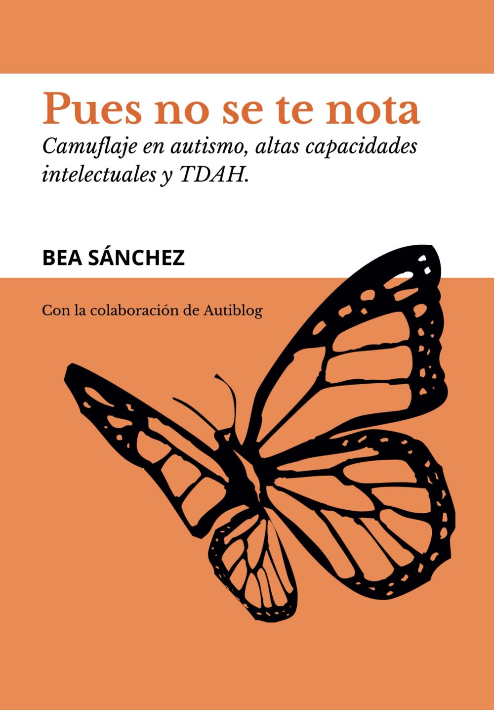 Pues no se te nota: Camuflaje en autismo, altas capacidades y TDAH Books