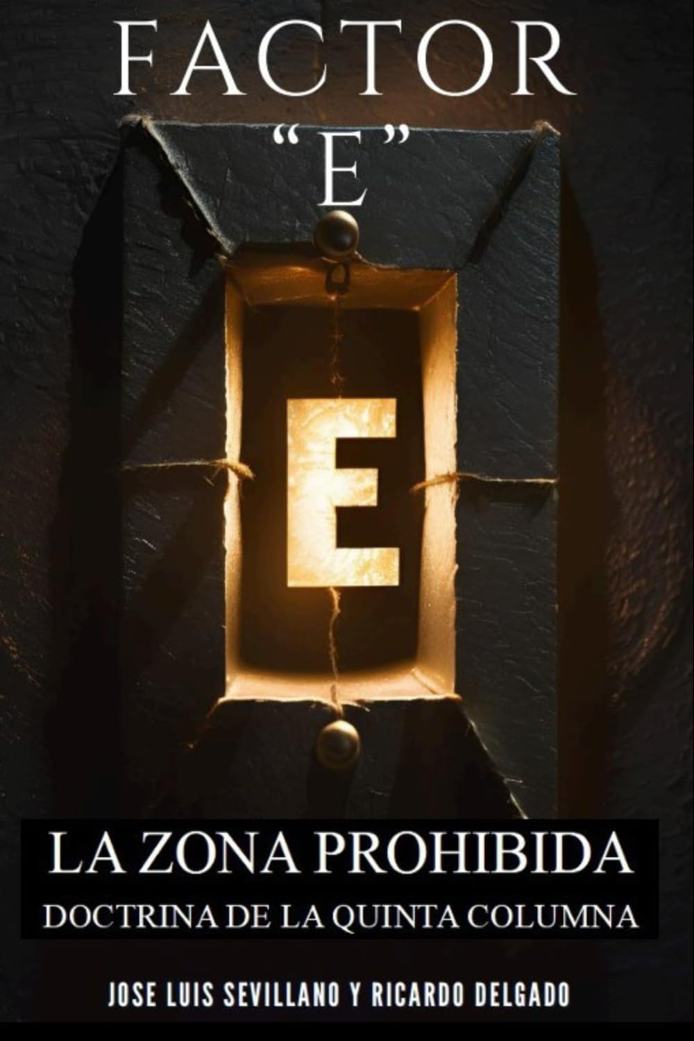 FACTOR E: LA ZONA PROHIBIDA: DOCTRINA DE LA QUINTA COLUMNA Action & Adventure