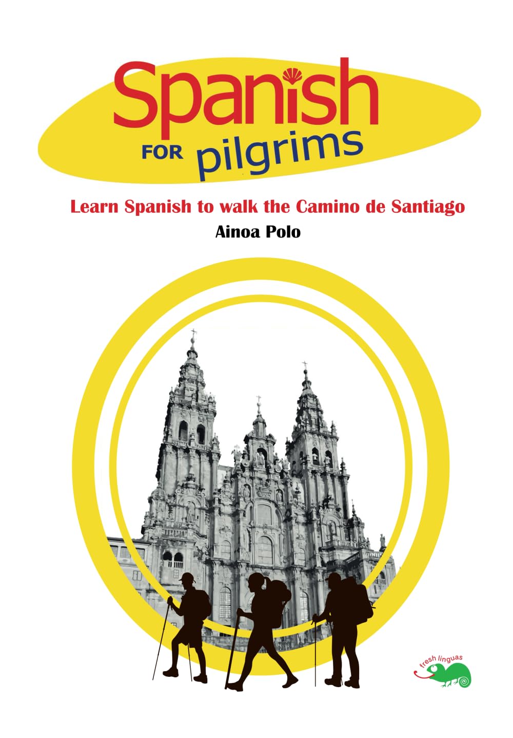 Spanish for Pilgrims: Learn Spanish to walk the Camino de Santiago Study Guides