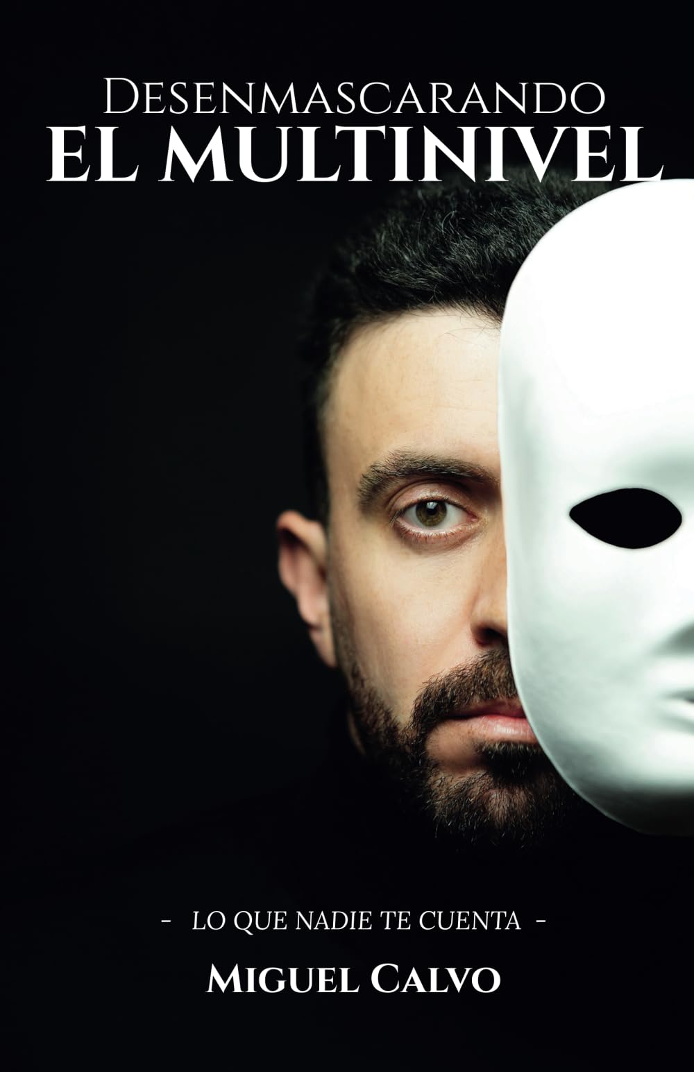DESENMASCARANDO EL MULTINIVEL: LO QUE NADIE TE CUENTA book