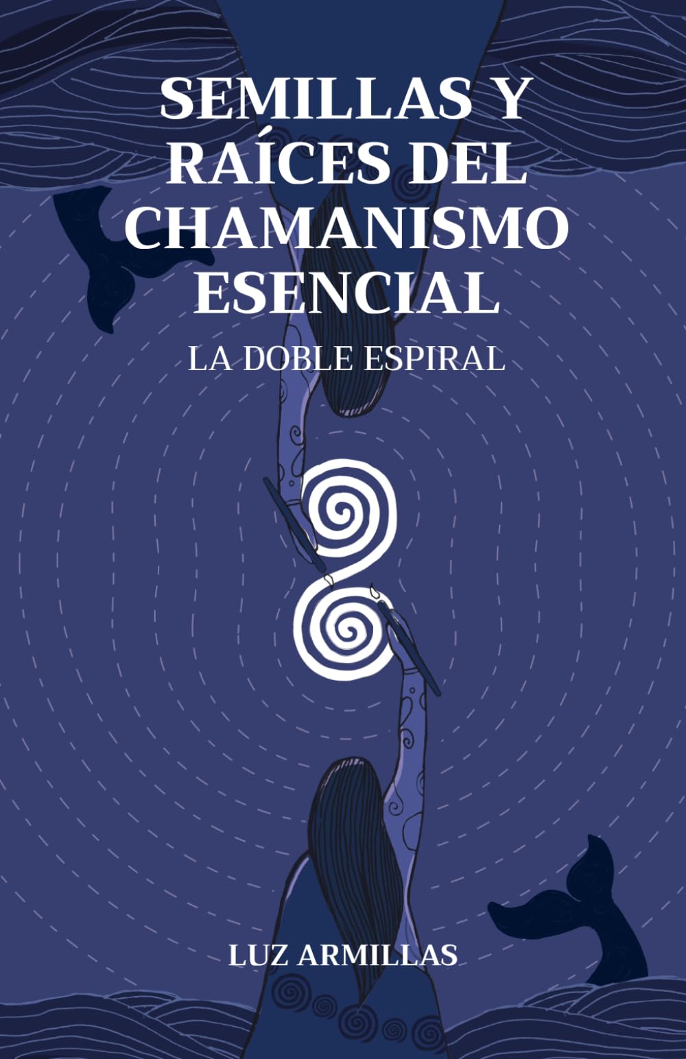Semillas y raíces del chamanismo esencial: La doble espiral Lifestyle