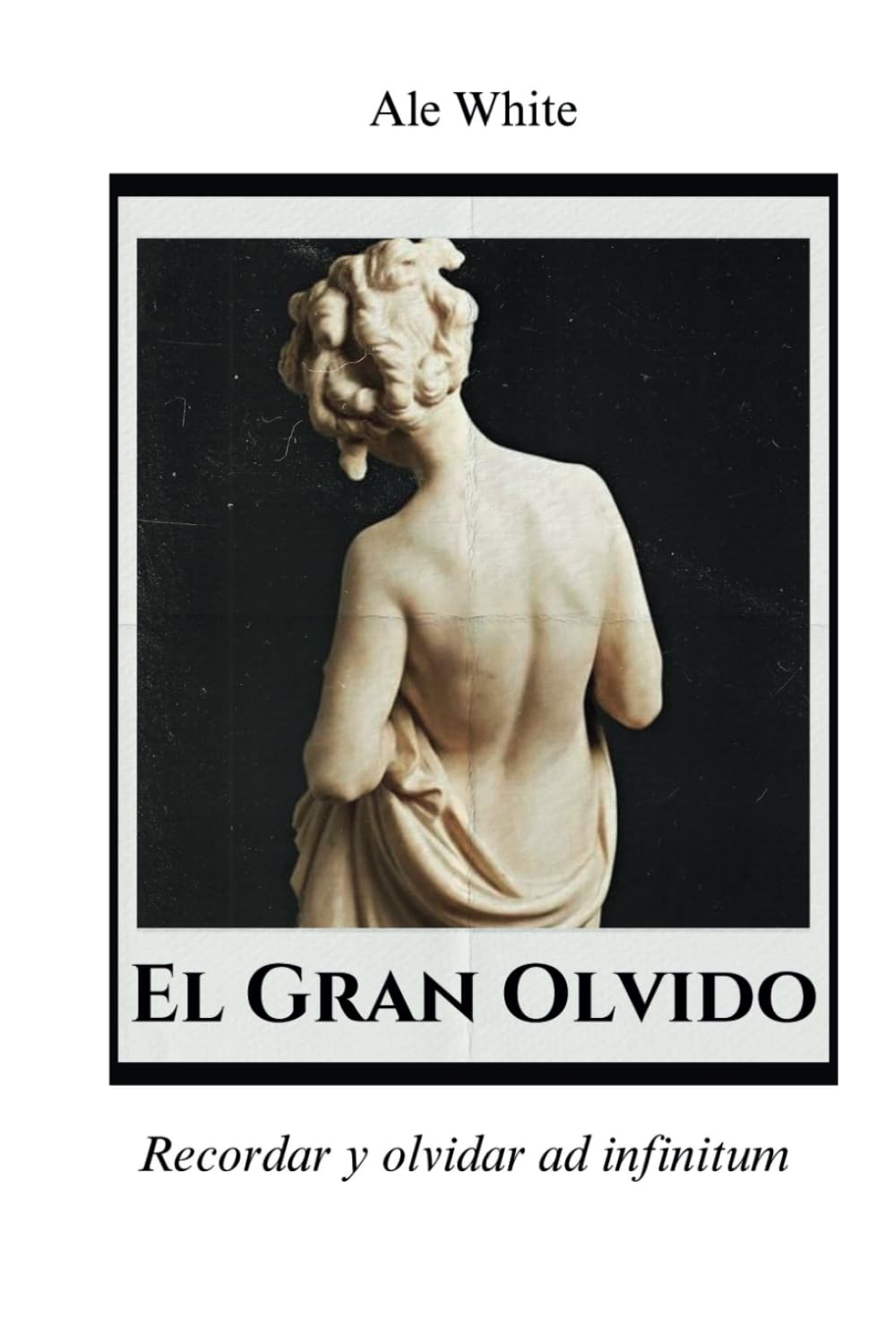 Product Image: El Gran Olvido.Recordar y olvidar ad infinitum