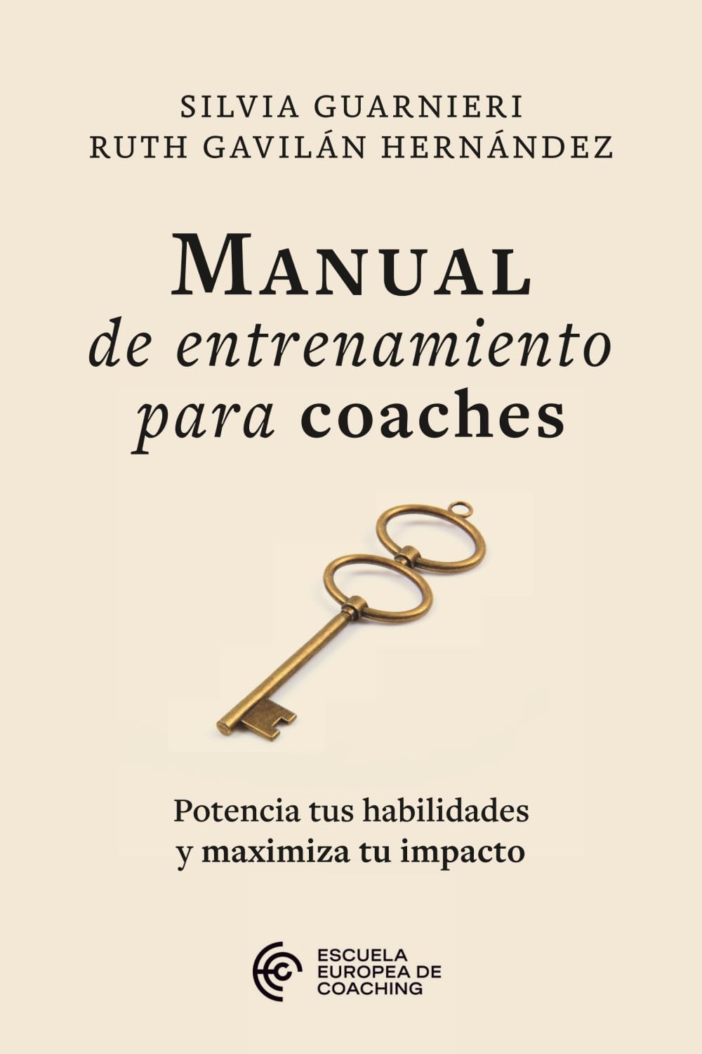 Manual de entrenamiento para coaches: Potencia tus habilidades y maximiza tu impacto Self-help
