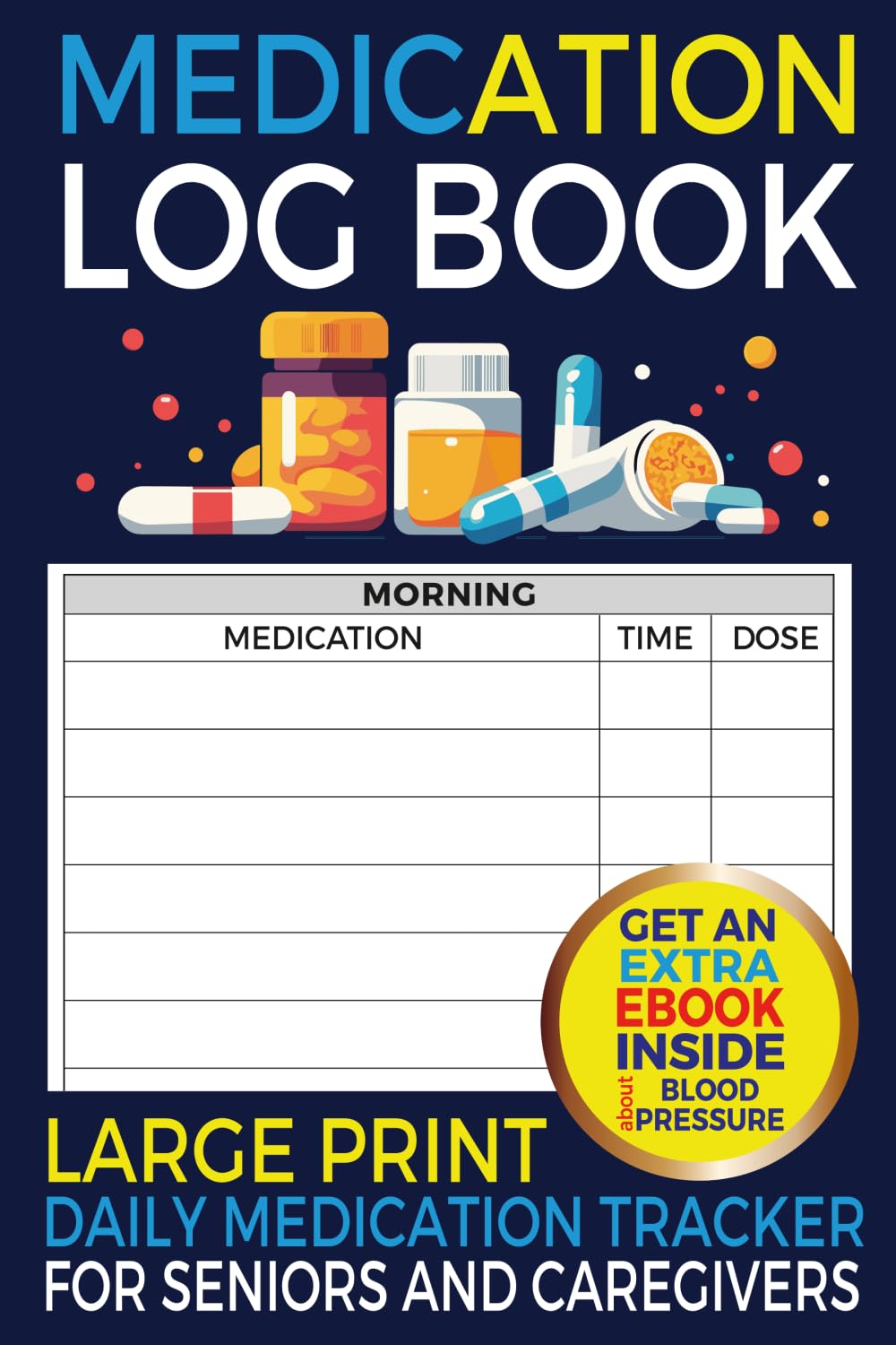 Medication Log Book: Large Print Daily Medication Tracker for Seniors and Caregivers Medicine