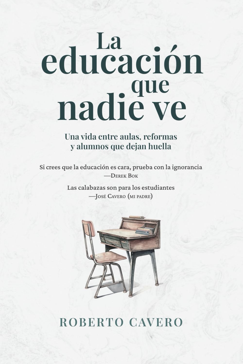 La educación que nadie ve: Docentes, familias, alumnos, políticos y soñadores que aún creen que enseñar es transformar. book