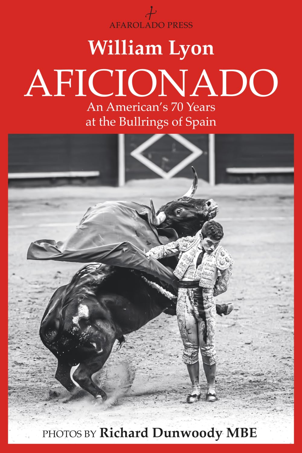 Aficionado: An American's 70 Years at the Bullrings of Spain Memories