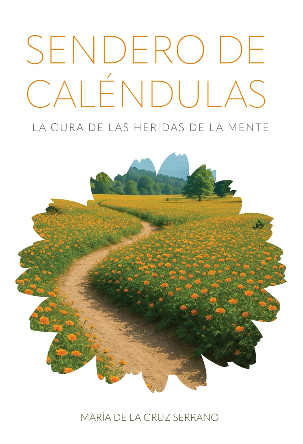 Sendero de Caléndulas: La cura de las heridas de la mente book