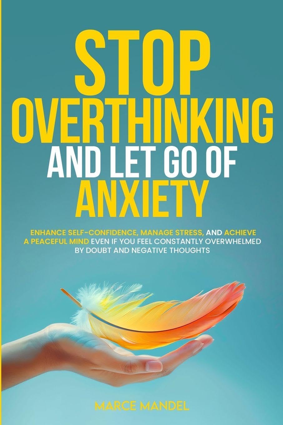 Stop Overthinking and Let Go of Anxiety Business, Finance & Career