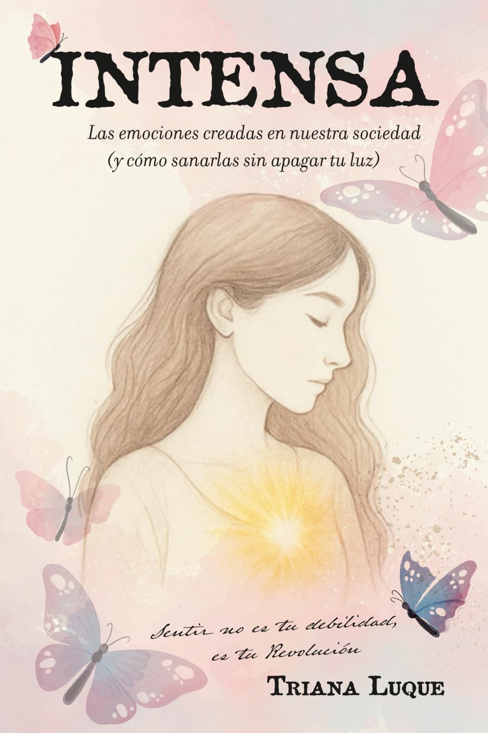 Intensa: Las emociones creadas en nuestra sociedad (y cómo sanarlas sin apagar tu luz) book